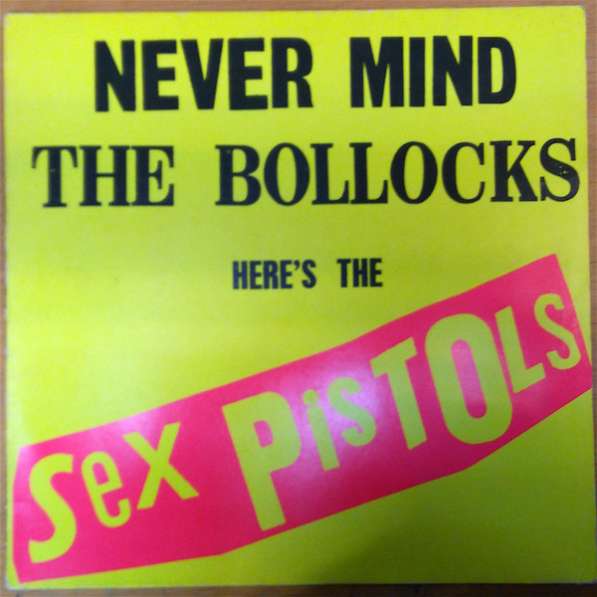 Sex Pistols ‎–Never Mind The Bollocks Here's The Sex Pistols